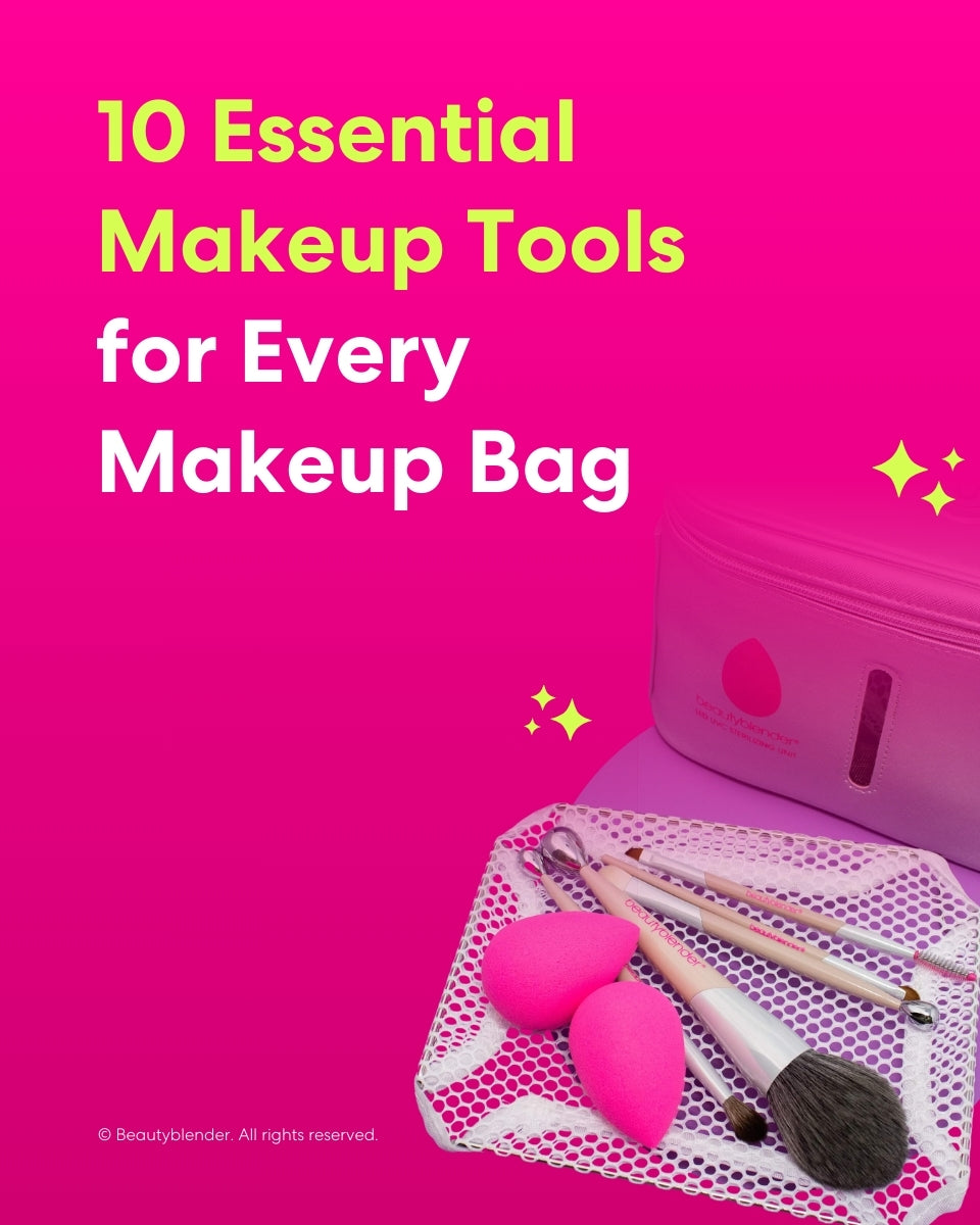 10 Essential Makeup Tools for Every Makeup Bag