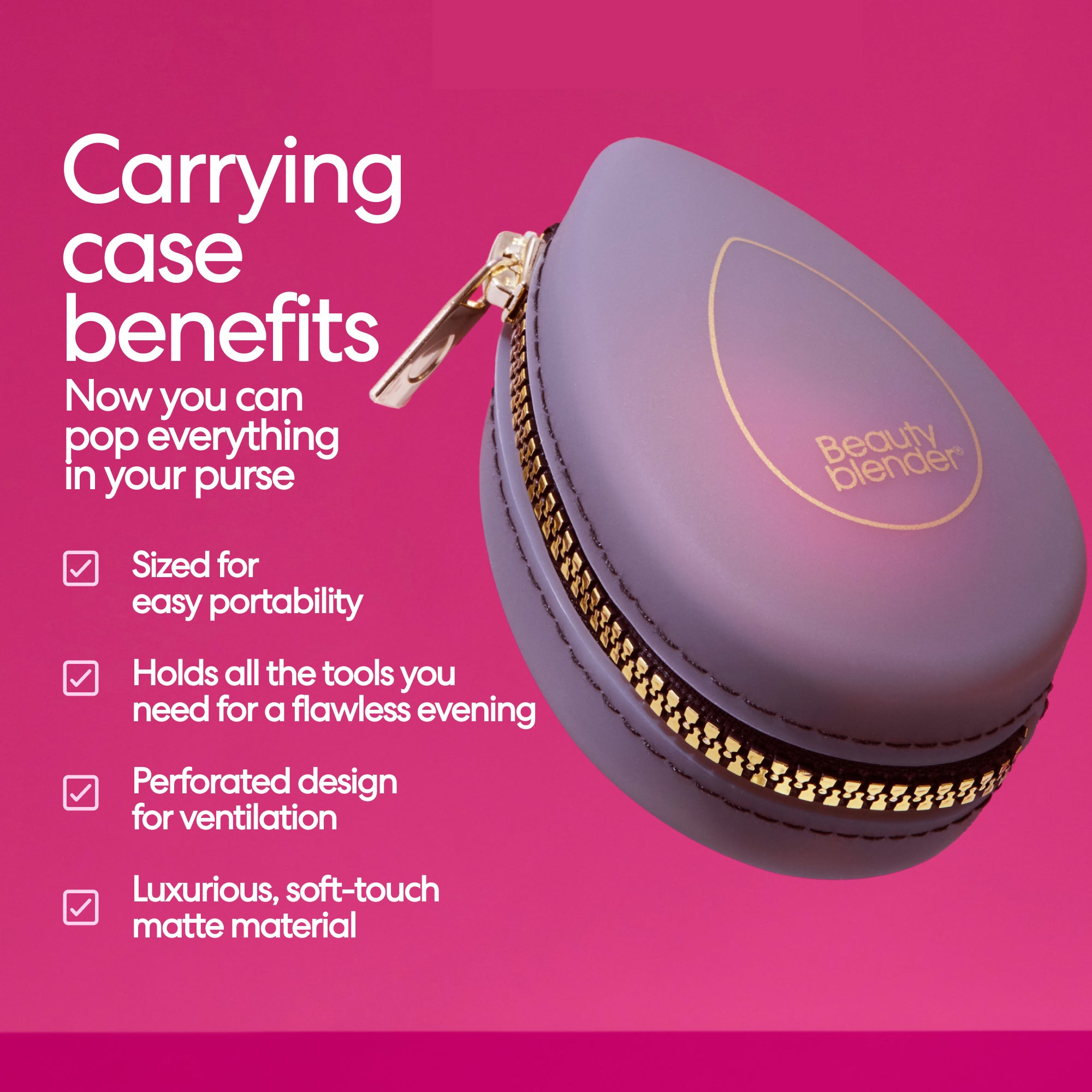 Carrying case benefits. Now you can pop everything in your purse. Sized for easy portability. Holds all the tools you need for a flawless evening. Perforated design for ventilation. Luxurious, soft-touch matte material.