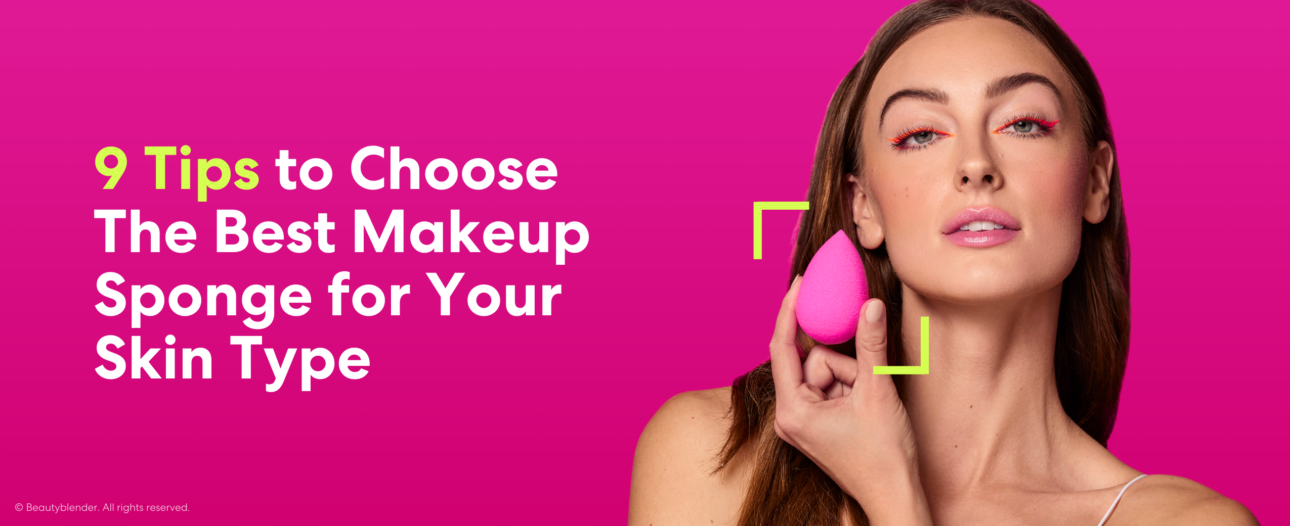9 Tips to Choose The Best Makeup Sponge for Your Skin Type