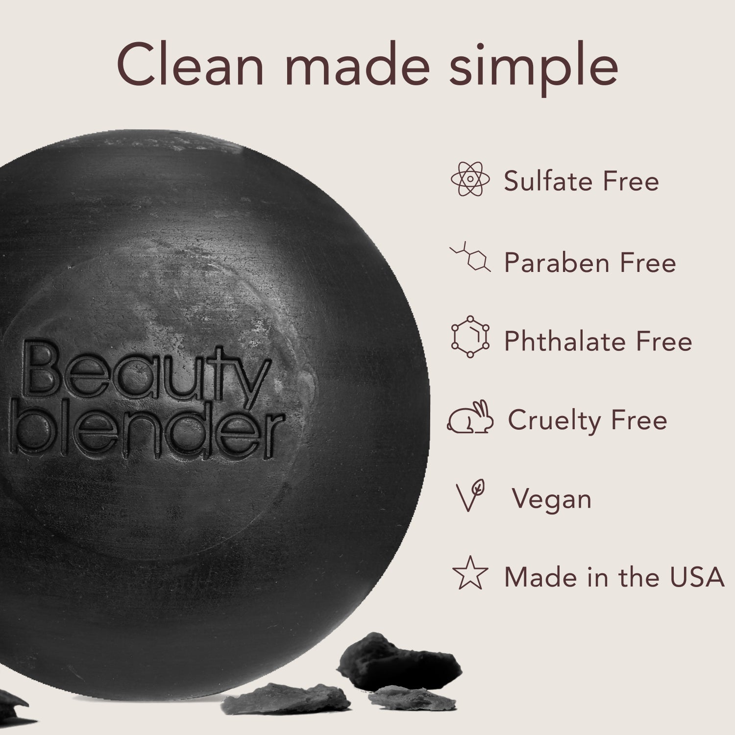 Clean made simple. Sulfate Free. Paraben Free. Phthalate Free. Cruelty Free. Vegan. Made in the USA.