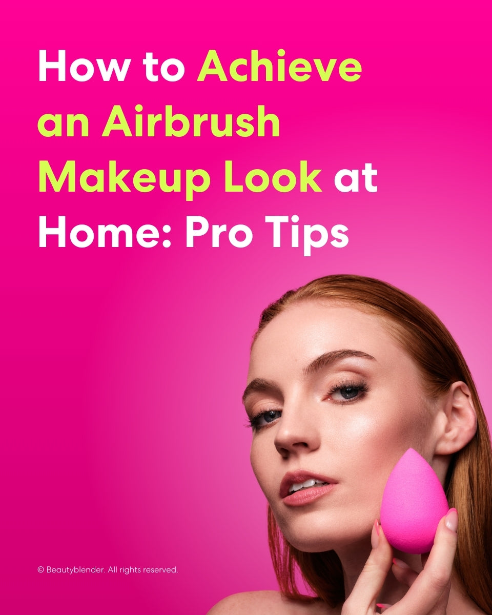 How to achieve an airbrush makeup look at home: Pro tips