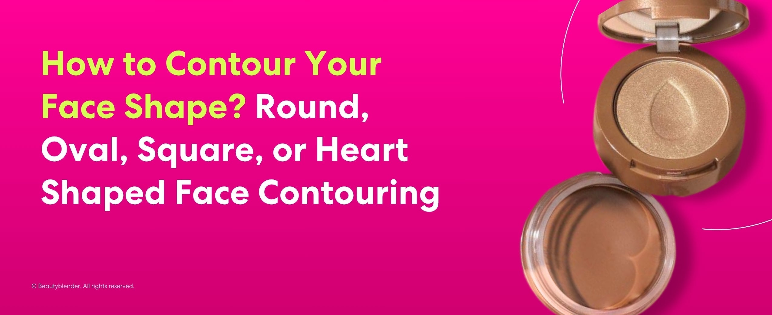 How to Contour Your Face Shape? Round, Oval, Square, or Heart Shaped Face Contouring