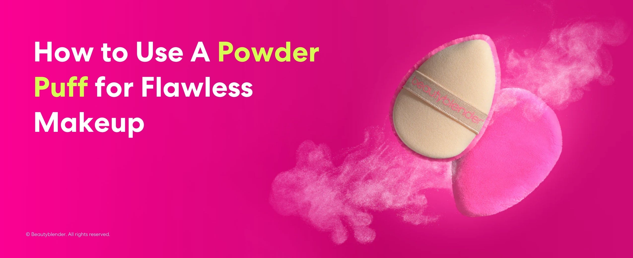 How to Use A Powder Puff for Flawless Makeup
